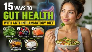 15 Ways to Improve Gut Health with an Anti-Inflammatory Diet 15 Ways to Improve Gut Health with an Anti-Inflammatory Diet